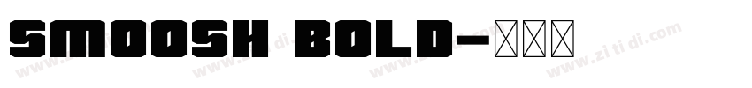 Smoosh Bold字体转换